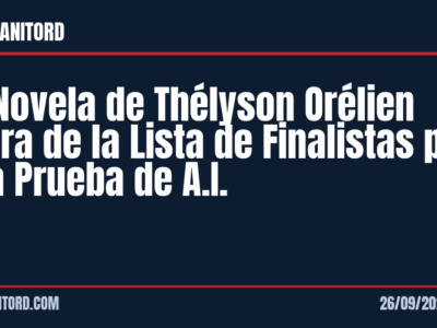 La Novela de Thélyson Orélien Fuera de la Lista de Finalistas por una Prueba de A.I.