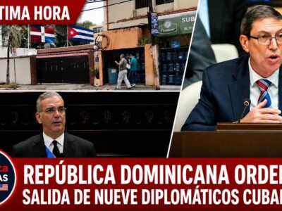 República Dominicana ordena la salida de nueve diplomáticos cubanos